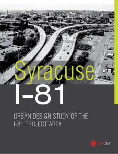 I-81 Syracuse URBAN DESIGN STUDY OF THE I-81 PROJECT AREA
