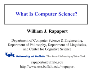What Is Computer Science? William J. Rapaport