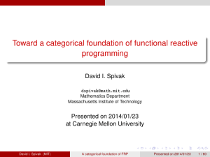 Toward a categorical foundation of functional reactive programming David I. Spivak