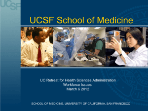 UCSF School of Medicine UC Retreat for Health Sciences Administration Workforce Issues