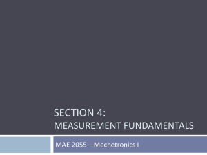 SECTION 4: MEASUREMENT FUNDAMENTALS MAE 2055 – Mechetronics I