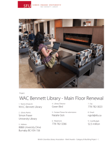 WAC Bennett Library - Main Floor Renewal Gwen Bird 778-782-3023 W.A.C. Bennett Library