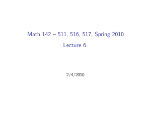 Math 142 – 511, 516, 517, Spring 2010 Lecture 6. 2/4/2010