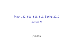 Math 142, 511, 516, 517, Spring 2010 Lecture 9. 2/18/2010