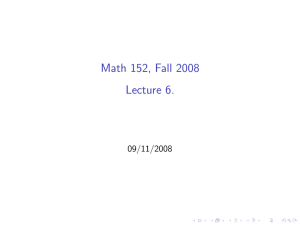 Math 152, Fall 2008 Lecture 6. 09/11/2008
