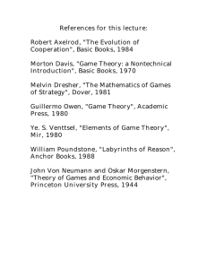 References for this lecture: Robert Axelrod, &#34;The Evolution of