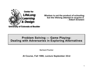 Problem Solving — Game Playing: Dealing with Adversaries in Exploring Alternatives