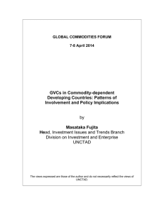 GVCs in Commodity-dependent Developing Countries: Patterns of Involvement and Policy Implications Masataka Fujita