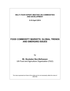 FOOD COMMODITY MARKETS: GLOBAL TRENDS AND EMERGING ISSUES  Mr. Boubaker Ben-Belhassen