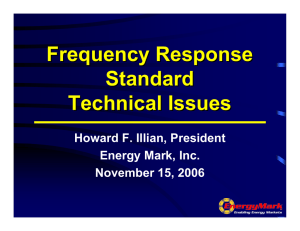 Frequency Response Standard Technical Issues Howard F. Illian, President