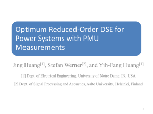 Optimum Reduced-Order DSE for Power Systems with PMU Measurements Jing Huang