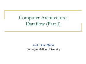 Computer Architecture: Dataflow (Part I)  Carnegie Mellon University
