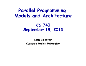 Parallel Programming Models and Architecture CS 740 September 18, 2013