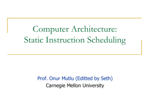 Computer Architecture: Static Instruction Scheduling  Carnegie Mellon University