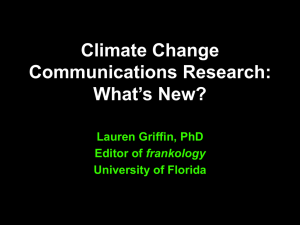Climate Change Communications Research: What’s New? Lauren Griffin, PhD
