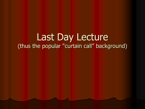 Last Day Lecture (thus the popular “curtain call” background)