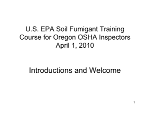 Introductions and Welcome U.S. EPA Soil Fumigant Training April 1, 2010