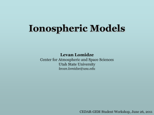 Ionospheric Models Levan Lomidze Center for Atmospheric and Space Sciences Utah State University