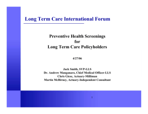 Long Term Care International Forum Preventive Health Screenings for Long Term Care Policyholders