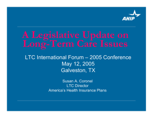 A Legislative Update on Long-Term Care Issues May 12, 2005