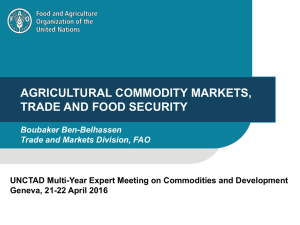 AGRICULTURAL COMMODITY MARKETS, TRADE AND FOOD SECURITY Geneva, 21-22 April 2016