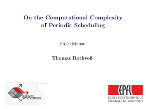 On the Computational Complexity of Periodic Scheduling PhD defense Thomas Rothvoß