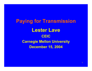 Paying for Transmission Lester Lave CEIC Carnegie Mellon University