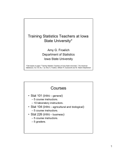 Training Statistics Teachers at Iowa State University* Amy G. Froelich Department of Statistics