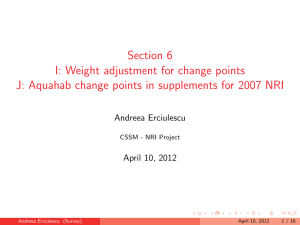 Section 6 I: Weight adjustment for change points Andreea Erciulescu