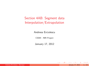 Section 4AB: Segment data Interpolation/Extrapolation Andreea Erciulescu January 17, 2012