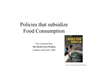 Policies that subsidize Food Consumption Text extracted from Leathers and Foster, 2004