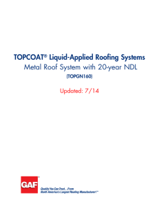 TOPCOAT Liquid-Applied Roofing Systems Metal Roof System with 20-year NDL Updated: 7/14