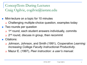 ConcepTests During Lectures Craig Ogilvie,