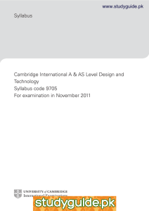 Syllabus Cambridge International A &amp; AS Level Design and Technology Syllabus code 9705