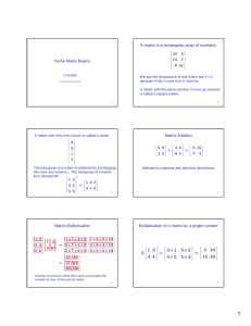 A matrix is a rectangular array of numbers. Some Matrix Basics