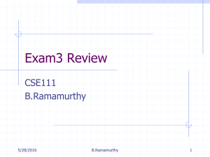 Exam3 Review CSE111 B.Ramamurthy 5/28/2016