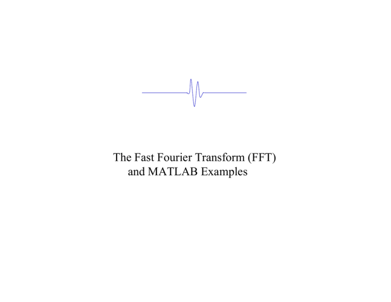 The Fast Fourier Transform FFT And MATLAB Examples