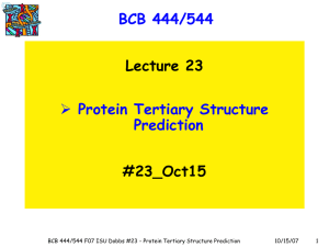 BCB 444/544 Protein Tertiary Structure Prediction Lecture 23