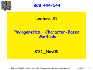BCB 444/544 Phylogenetics – Character-Based Methods Lecture 31