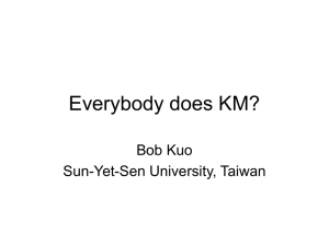 Everybody does KM? Bob Kuo Sun-Yet-Sen University, Taiwan