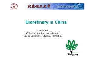 Biorefinery in China Tianwei Tan College of life science and technology