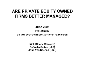 ARE PRIVATE EQUITY OWNED FIRMS BETTER MANAGED? June 2008 Nick Bloom (Stanford)