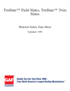 TruSlate™ Field Slates, TruSlate™ Trim Slates Material Safety Data Sheet Updated: 3/09