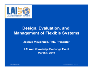 Design, Evaluation, and Management of Flexible Systems  Joshua McConnell, PhD, Presenter