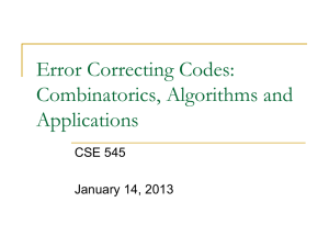 Error Correcting Codes: Combinatorics, Algorithms and Applications CSE 545