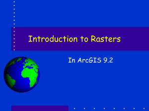 Introduction to Rasters In ArcGIS 9.2