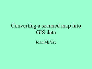 Converting a scanned map into GIS data John McVay