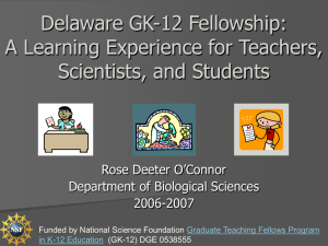 Delaware GK-12 Fellowship: A Learning Experience for Teachers, Scientists, and Students