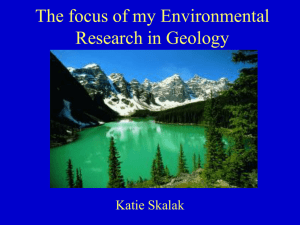 The focus of my Environmental Research in Geology Katie Skalak