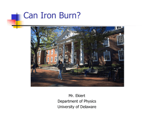 Can Iron Burn? Mr. Ekiert Department of Physics University of Delaware